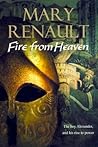 Fire From Heaven by Mary Renault Fire From Heaven by Mary Renault
