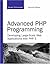 Advanced Php Programming: Developing Large Scale Web Applications With Php 5 (Developer's Library)
