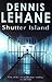 Shutter Island by Dennis Lehane Shutter Island by Dennis Lehane