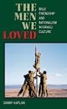 The Men We Loved: Male Friendship and Nationalism in Israeli Culture The Men We Loved: Male Friendship and Nationalism in Israeli Culture