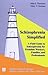 Schizophrenia Simplified: A...