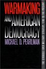 Warmaking and American Democracy: The Struggle over Military Strategy, 1700 to the Present (Modern War Studies)