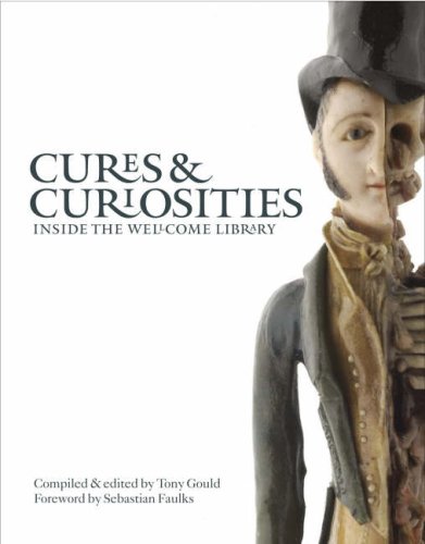 Cures and Curiosities: Inside the Wellcome Library (Paperback)