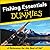 Fishing Essentials for Dummies: A Reference for the Rest of Us!