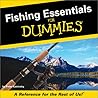 Fishing Essentials for Dummies: A Reference for the Rest of Us!