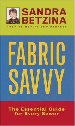 Fabric Savvy: The Essential Guide of Every Sewer (Paperback)