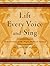 Lift Every Voice and Sing A Celebration of the Negro National Anthem; 100 Years, 100 Voices by Julian Bond