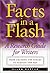 Facts in a Flash: A Research Guide : From Cruising the Stacks to Surfing the Net