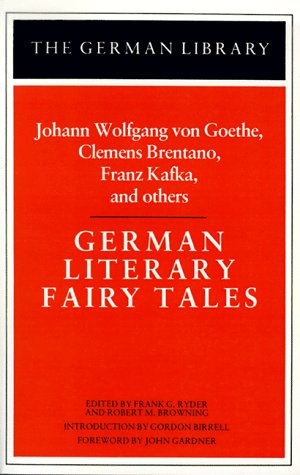 German Literary Fairy Tales: Johann Wolfgang von Goethe, Clemens Brentano, Franz Kafka, and others (Paperback)