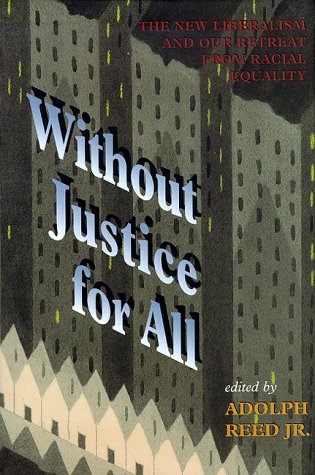 Without Justice for All: The New Liberalism and Our Retreat from Racial Equality (Hardcover)