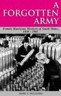 'A Forgotten Army': The Female Munition Workers of South Wales, 1939-1945 'A Forgotten Army': The Female Munition Workers of South Wales, 1939-1945