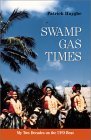 Swamp Gas Times: My Two Decades on the UFO Beat Swamp Gas Times: My Two Decades on the UFO Beat