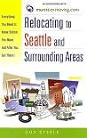 Relocating to Seattle and Surrounding Areas: Everything You Need to Know Before You Move and After You Get There! Relocating to Seattle and Surrounding Areas: Everything You Need to Know Before You Move and After You Get There!
