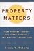 Property Matters: How Property Rights Are Under Assault and Why You Should Care