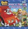 Bob's Spring Parade (Bob The Builder) Bob's Spring Parade (Bob The Builder)