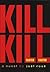 Kill Kill Faster Faster