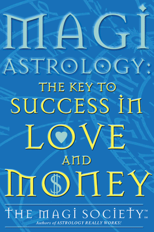 Magi Astrology the Key to Success In Love and Money (Paperback)