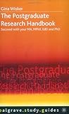 The Postgraduate Research Handbook: Succeed With Your MA, MPhil, EdD And PhD