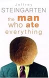 The Man Who Ate Everything by Jeffrey Steingarten