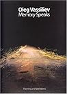 Oleg Vassiliev: Memory Speaks