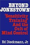 Beyond Jonestown: 'Sensitivity Training' and the Cult of Mind Control