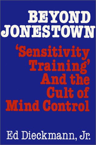 Beyond Jonestown: 'Sensitivity Training' and the Cult of Mind Control (Paperback)