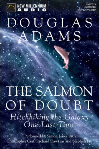 The Salmon of Doubt: Hitchhiking the Galaxy One Last Time
