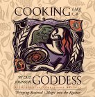 Cooking Like a Goddess: Bringing Seasonal Magic into the Kitchen (Paperback)