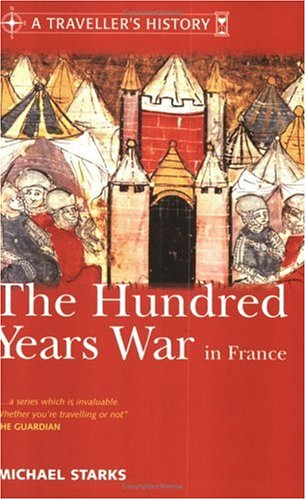 A Traveller's History of the Hundred Years War in France (Paperback)