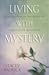 Living With Mystery by Stacey Padrick