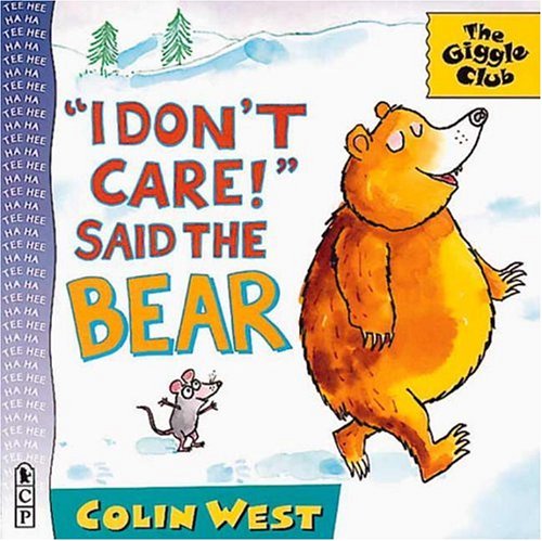 I Don't Care! Said the Bear (Giggle Club)