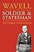 Wavell: Soldier and Statesman
