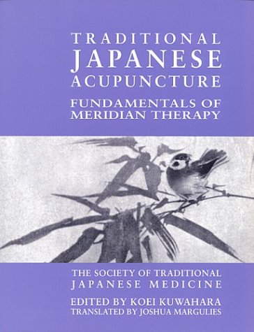 Traditional Japanese Acupuncture: Fundamentals of Meridian Therapy (English and Chinese and Japanese Edition)