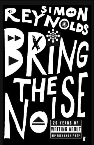 Bring The Noise: 20 Years of writing about Hip Rock and Hip-Hop (Paperback)