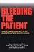 Bleeding the Patient: The Consequences of Corporate Health Care