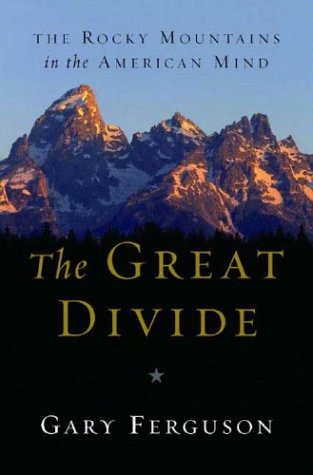 The Great Divide: The Rocky Mountains in the American Mind (Hardcover)