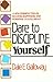 Dare to Discipline Yourself by Dale E. Galloway