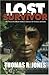 Lost Survivor: The Novel of a Black Soldier's Journey to Vietnam And Back : Historical Fiction, From Man Into Soldier - And Soldier Back to Man