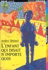 L'ENFANT QUI DISAIT N'IMPORTE QUOI L'ENFANT QUI DISAIT N'IMPORTE QUOI