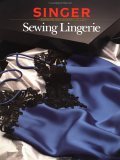 Sewing Lingerie (Singer Sewing Reference Library)
