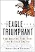 The Eagle Triumphant: How A...