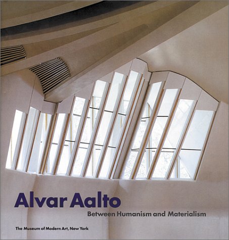 Alvar Aalto: Between Humanism and Materialism (Hardcover)