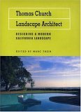 Thomas Church, Landscape Architect: Designing a Modern California Landscape (Hardcover)