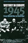 Victory in Europe, 1945: From World War to Cold War