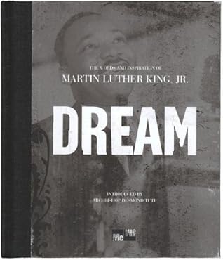 Dream: The Words And Inspiration Of Martin Luther King, Jr.