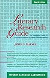 Literary Research Guide: An Annotated Listing of Reference Sources in English Literary Studies