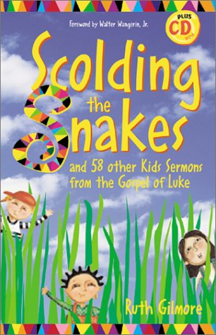 Scolding the Snakes: And 58 Other Kid's from the Gospel of Luke (Paperback)