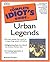 Complete Idiot's Guide to Urban Legends by Brandon Toropov