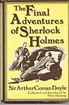 The Final Adventures Of Sherlock Holmes by Arthur Conan Doyle