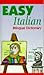 Easy Italian Bilingual Dictionary (English and Italian Edition)